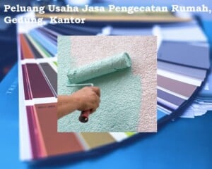 Peluang Usaha Jasa Pengecatan Rumah, Gedung, Kantor