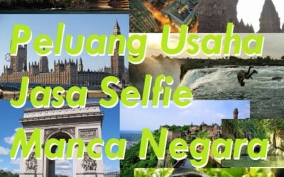 Peluang Jasa Selfie Manca Negara