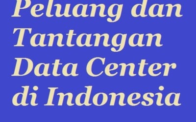 Data Center Indonesia, Peluang dan Tantangannya