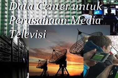 Data Center untuk Perusahaan Media Televisi