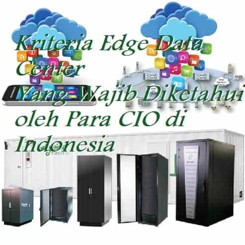 Kriteria Edge Data Center Yang Wajib Diketahui oleh Para CIO