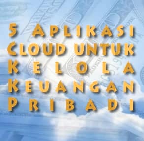 Aplikasi Cloud untuk Kelola Keuangan Pribadi