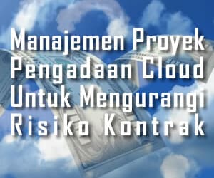 Praktik Terbaik Dalam Manajemen Proyek Pengadaan Cloud