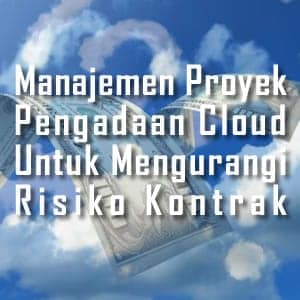 Praktik Terbaik Dalam Manajemen Proyek Pengadaan Cloud