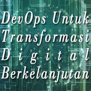 cara-devops-untuk-transformasi-digital-berkelanjutan