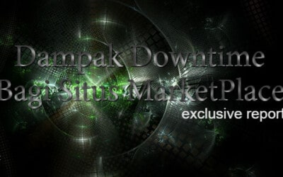 Situs Marketplace Terkena Downtime, Apa Dampaknya ?