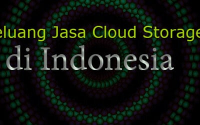 Peluang Jasa Cloud Storage Masih Terbuka Lebar di Indonesia