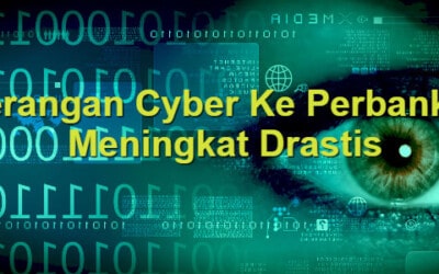 Serangan Cyber Ke Perbankan Meningkat Drastis 2.5x Lipat