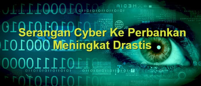 Serangan Cyber Ke Perbankan Indonesia Meningkat