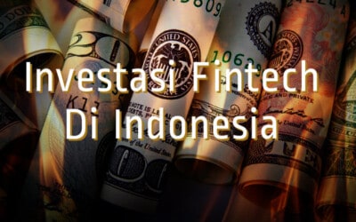 Startup Fintech Indonesia dan ASEAN Menarik  Investor Asing