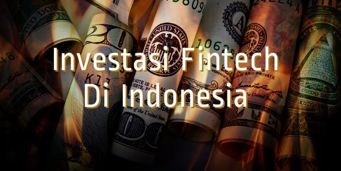 Startup Fintech Indonesia dan ASEAN Menarik  Investor Asing