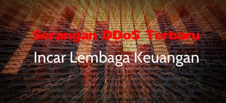 Jenis Serangan DDoS Terbaru Mengincar Sektor Keuangan