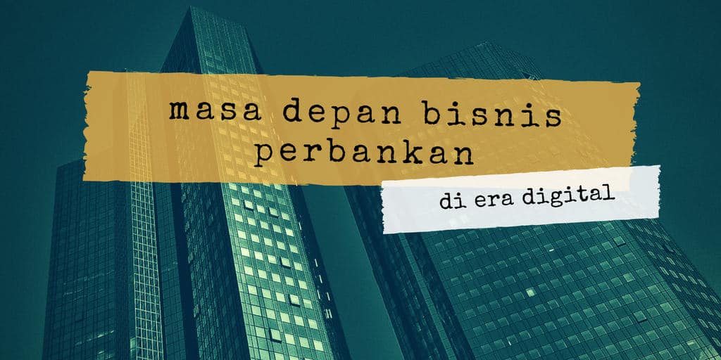 Masa Depan Perbankan Bergerak Di Luar Layanan Keuangan