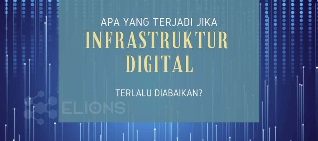 Infrastruktur Digital Diabaikan, Apa Yang Akan Terjadi?