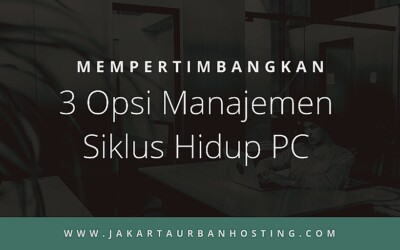 3 Opsi Manajemen Siklus Hidup PC yang Harus Dipertimbangkan