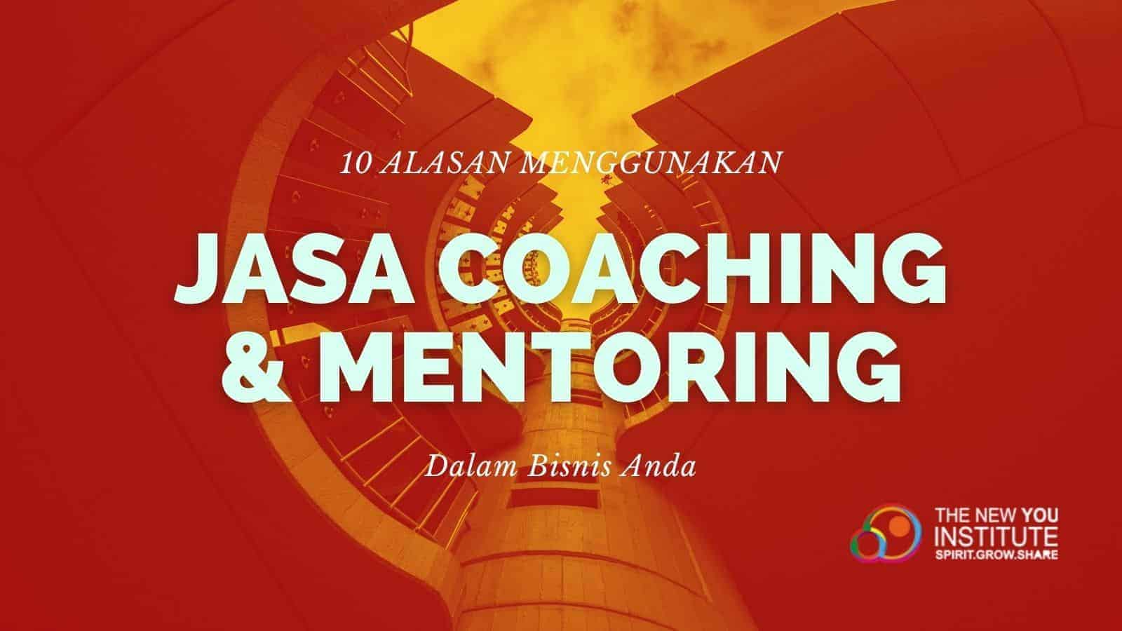 alasan menggunakan jasa coaching dan mentoring