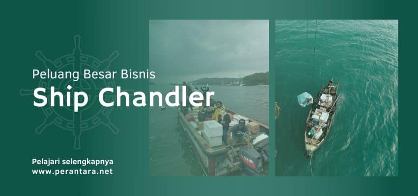 Ship Chandler di Indonesia Peluang Bisnisnya Masih Besar