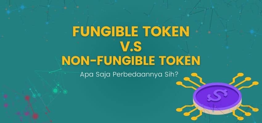 Perbedaan Fungible Token dengan Non Fungible Token