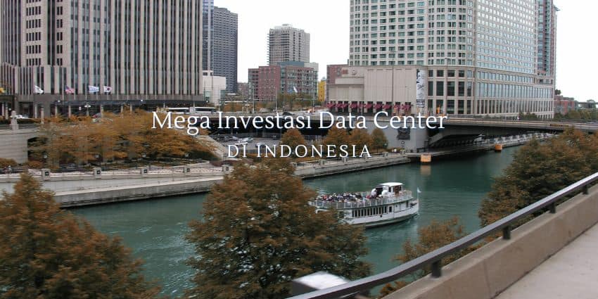 Mega Investasi Data Center di Indonesia Hingga Tahun 2027