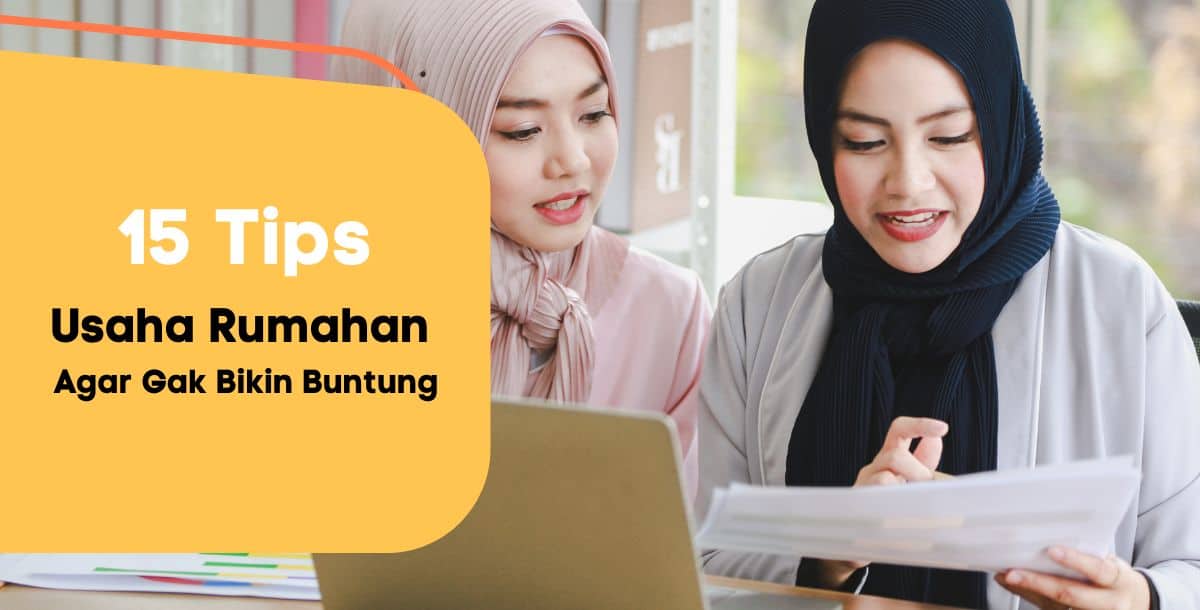 15 Tips Usaha Rumahan Agar Gak Bikin Buntung