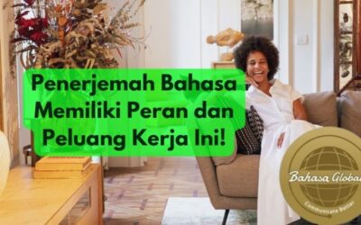 Penerjemah Bahasa Memiliki Peran dan Peluang Kerja Ini!