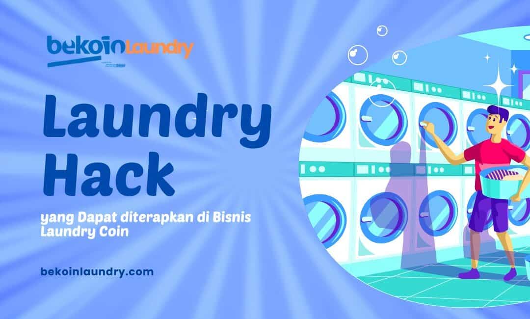 Laundry Hack yang Dapat Diterapkan di Bisnis Laundry Coin