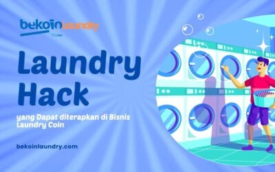 Laundry Hack yang Dapat Diterapkan di Bisnis Laundry Coin