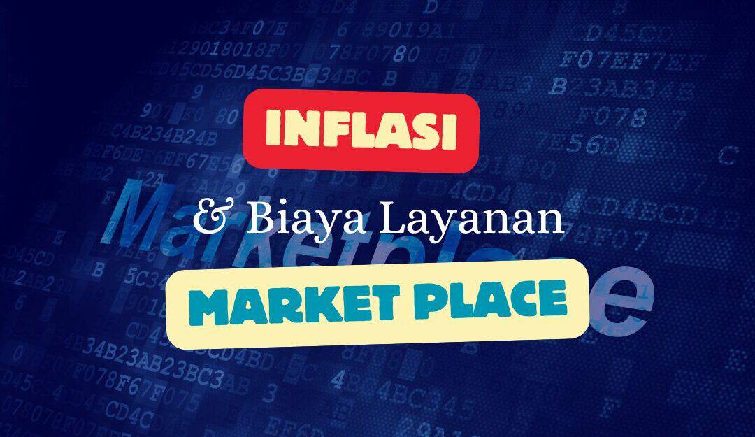 Biaya Layanan Marketplace Berdampak pada Kenaikan Inflasi?