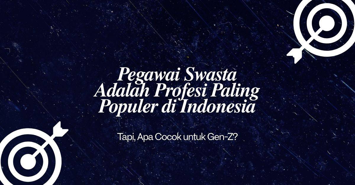 Pegawai Swasta Adalah Profesi Paling Populer di Indonesia