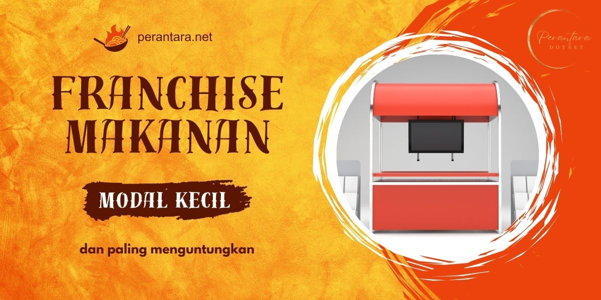 franchise makanan yang modalnya kecil tapi menguntungkan