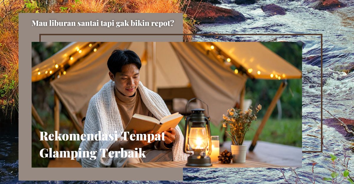 Rekomendasi Tempat Glamping Terbaik Rekomendasi Tempat Glamping Terbaik