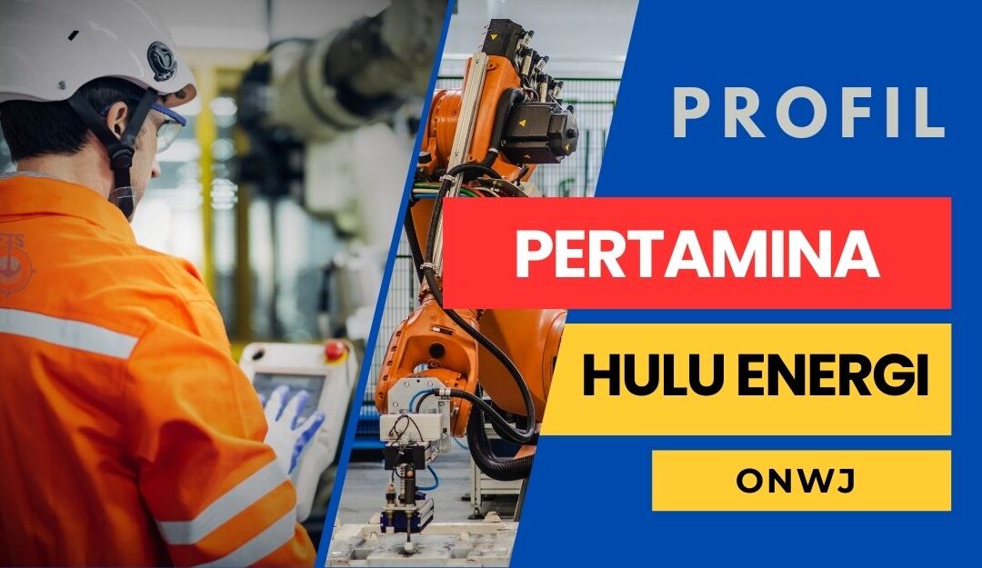 Profil Pertamina Hulu Energi ONWJ (PHE ONWJ)
