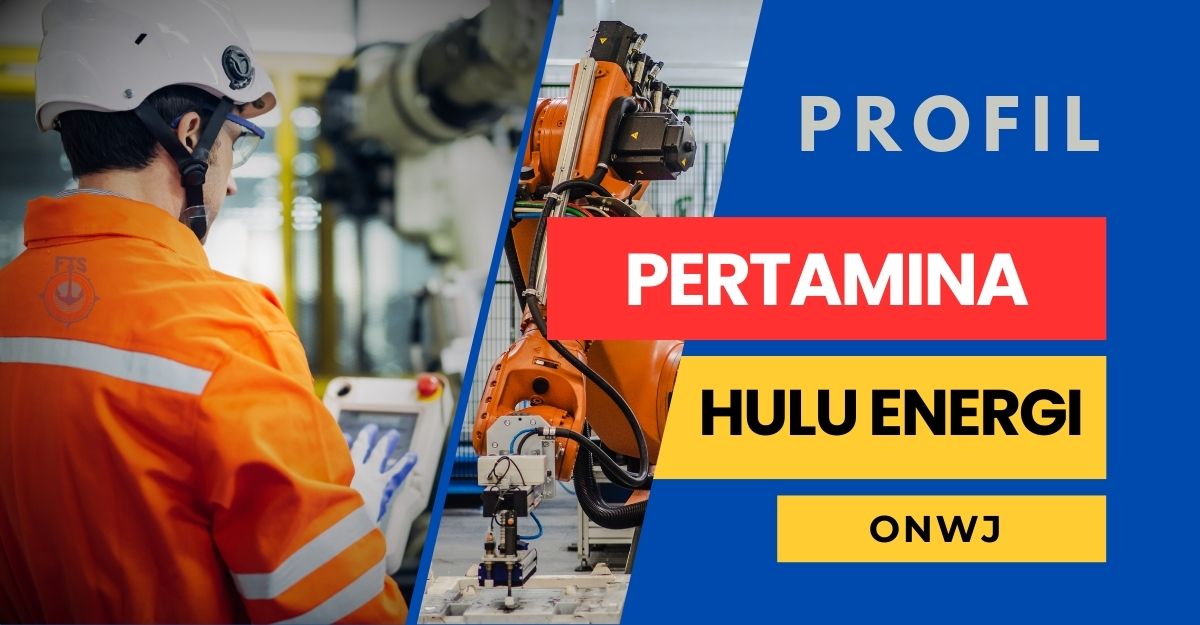 Profil Pertamina Hulu Energi ONWJ