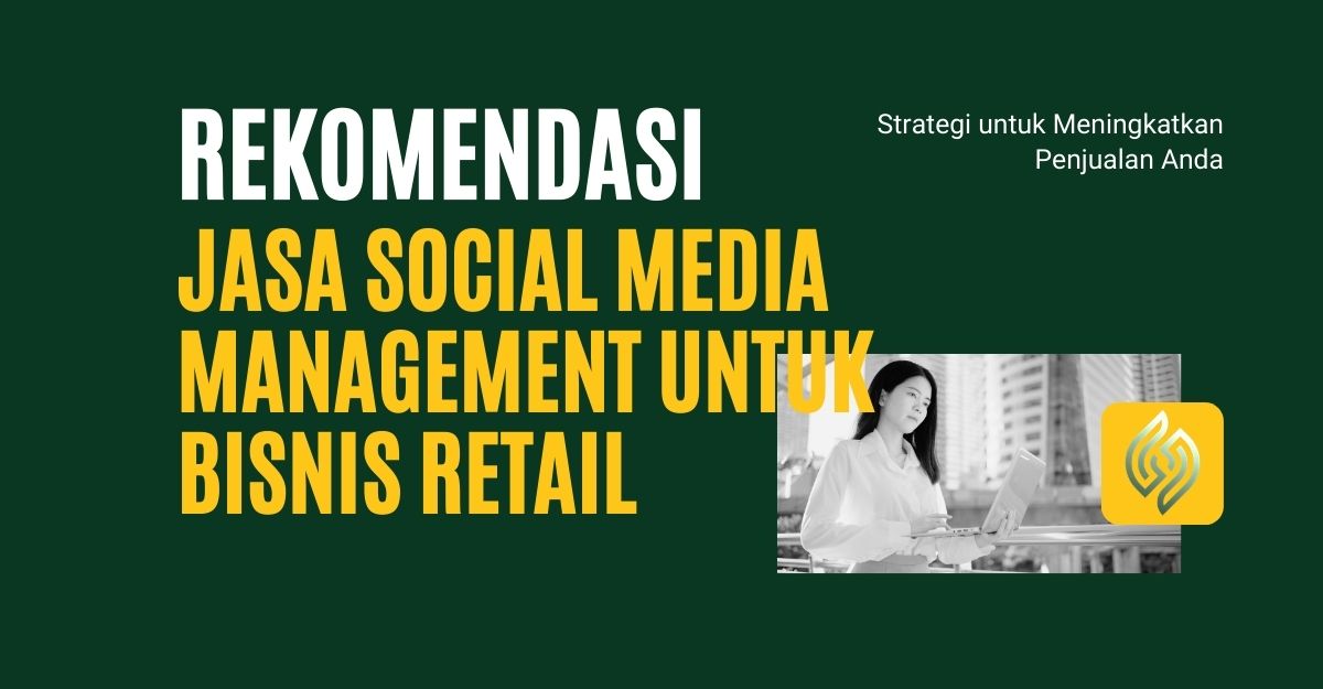 Rekomendasi Jasa Social Media Management untuk Bisnis Rekomendasi Jasa Social Media Management untuk Bisnis