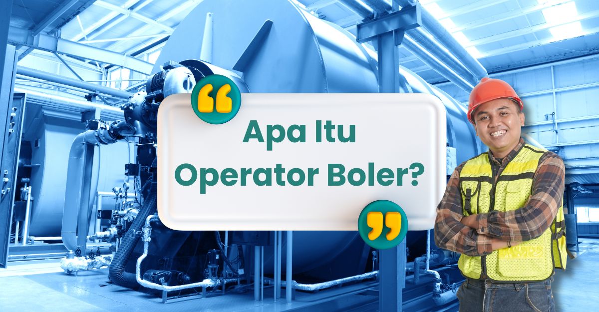 apa itu operator boiler apa itu operator boiler