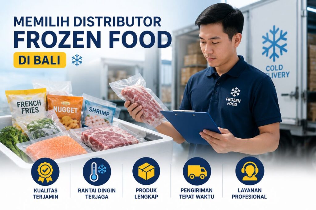 cara memilih distributor frozen food di bali