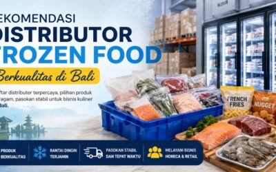 Rekomendasi Distributor Frozen Food Berkualitas di Bali